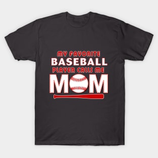 My Favorite Baseball Player Calls Me MOM T-Shirt